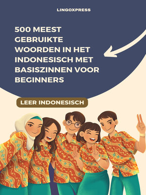 cover image of 500 Meestgebruikte Woorden in het Indonesisch Met Basiszinnen voor Beginners